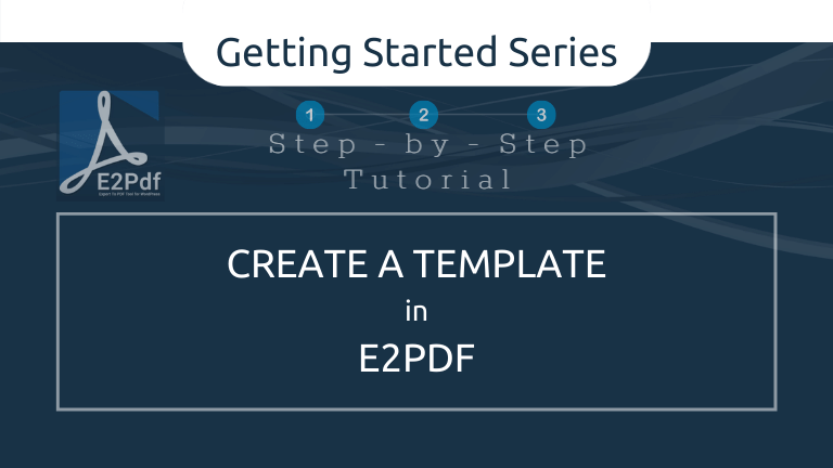 Create a E2Pdf Template